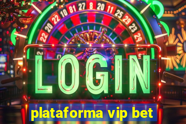 plataforma vip bet